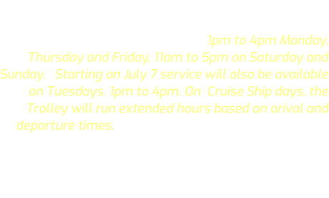The Astoria Riverfront Trolley regular 2026 regular season commenced  on March 20, and will end on November 1 , running from 1pm to 4pm Monday, Thursday and Friday, 11am to 5pm on Saturday and Sunday.   Starting on July 7 service will also be available on Tuesdays. 1pm to 4pm. On  Cruise Ship days, the Trolley will run extended hours based on arival and departure times. The Trolley does not operate during inclement weather conditions (rain).   .